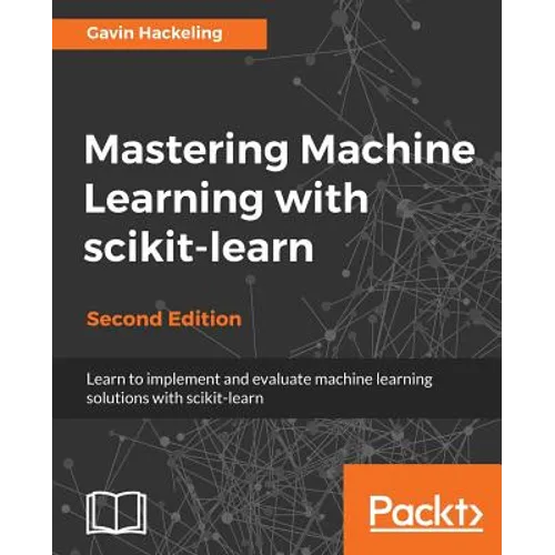 Mastering Machine Learning with scikit-learn, Second Edition