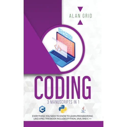 Coding: All the Basic Need to Learn Programming Like a Pro. This Book Includes Python, Java, and C ++