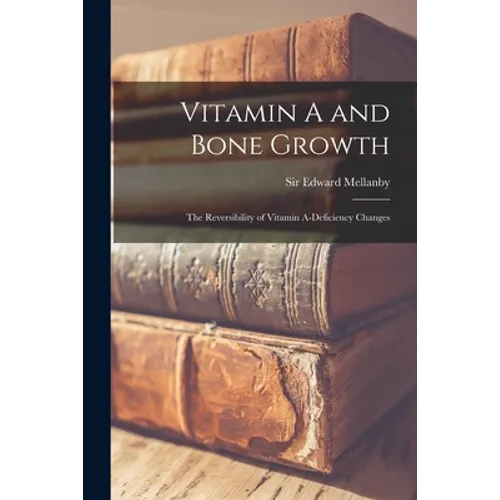 Vitamin A and Bone Growth: the Reversibility of Vitamin A-deficiency Changes