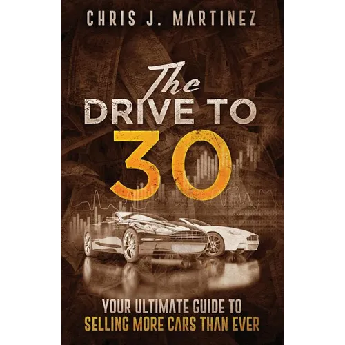 The Drive to 30: Your Ultimate Guide to Selling More Cars than Ever