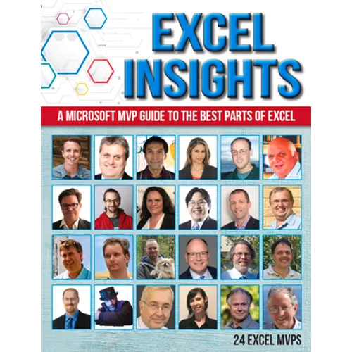 Excel Insights: A Microsoft MVP Guide to the Best Parts of Excel