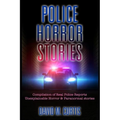 Police Horror Stories: Compilation of real Police Reports. unexplainable - Horror & Paranormal stories