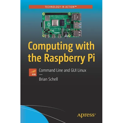 Computing with the Raspberry Pi: Command Line and GUI Linux
