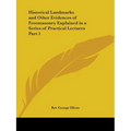 Historical Landmarks and Other Evidences of Freemasonry Explained in a Series of Practical Lectures Part 1
