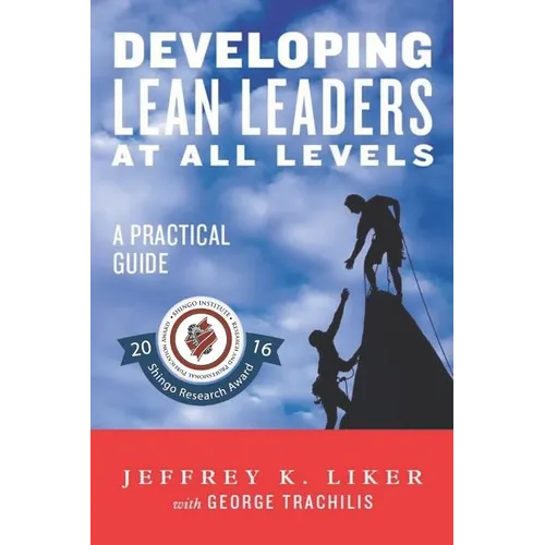 Developing Lean Leaders at all Levels: A Practical Guide