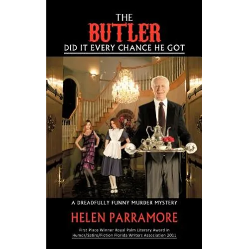 The Butler Did It Every Chance He Got: A Dreadfully Funny Murder Mystery