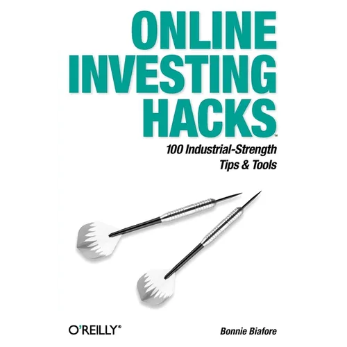 Online Investing Hacks: 100 Industrial-Strength Tips & Tools
