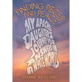 Finding Pieces and Peace: My Apache Daughter's Journey for Answers in a White World