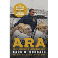 Ara: The Life and Legacy of a Notre Dame Legend--The Authorized Biography of Coach Ara Parseghian