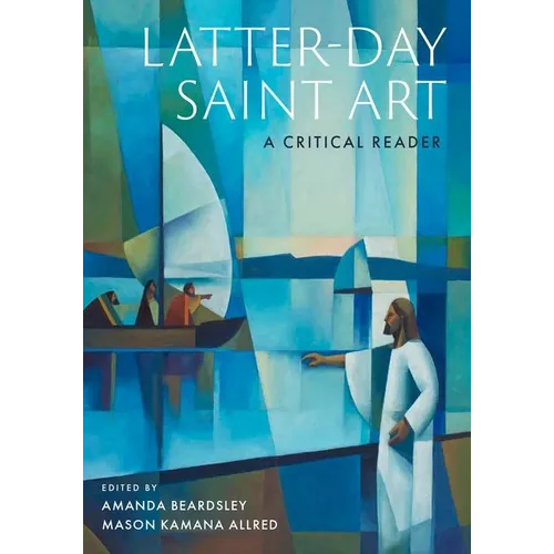 Latter-Day Saint Art: A Critical Reader