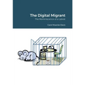 The Digital Migrant: The Reminiscence of a Labrat