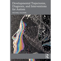 Developmental Trajectories, Diagnosis, and Interventions for Autism