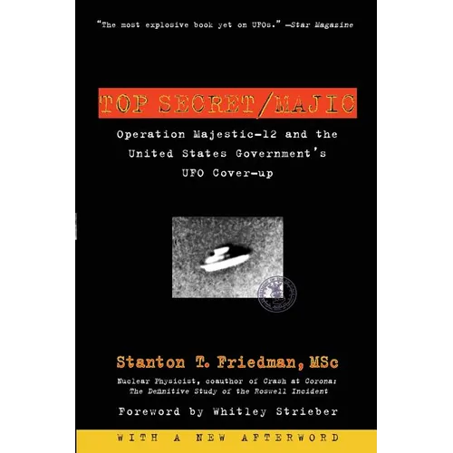 Top Secret/Majic: Operation Majestic-12 and the United States Government's UFO Cover-Up