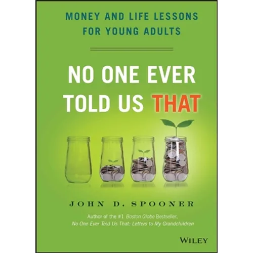 No One Ever Told Us That: Money and Life Lessons for Young Adults