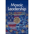 Mosaic Leadership: African, Asian, Middle Eastern and Indigenous Perspectives