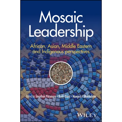 Mosaic Leadership: African, Asian, Middle Eastern and Indigenous Perspectives