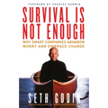 Survival Is Not Enough: Why Smart Companies Abandon Worry and Embrace Change
