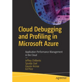 Cloud Debugging and Profiling in Microsoft Azure: Application Performance Management in the Cloud