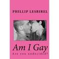 Am I Gay: A book for questioning youth