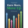 Earn More, Move Up: Master the Secret Game of Career Success