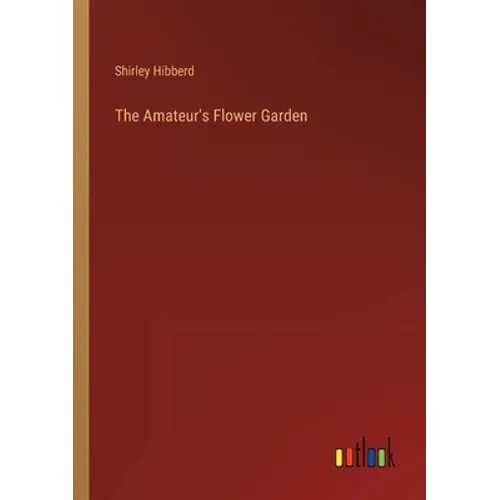 The Amateur's Flower Garden