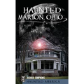 Haunted Marion Ohio