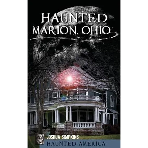 Haunted Marion Ohio