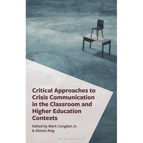 Critical Approaches to Crisis Communication in the Classroom and Higher Education Contexts