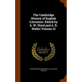 The Cambridge History of English Literature. Edited by A. W. Ward and A. R. Waller Volume 12