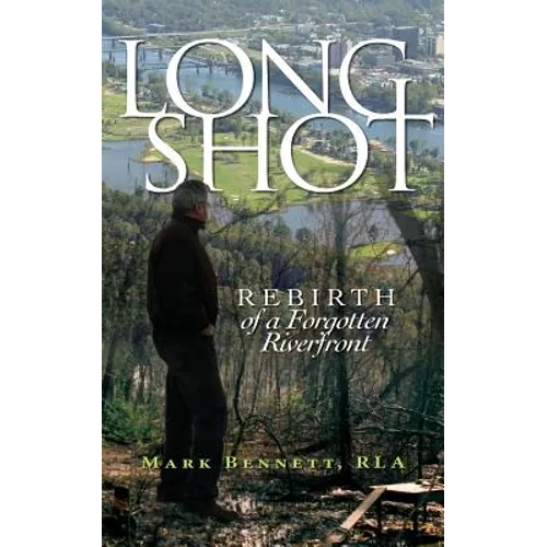 Long Shot: Rebirth of a Forgotten Riverfront