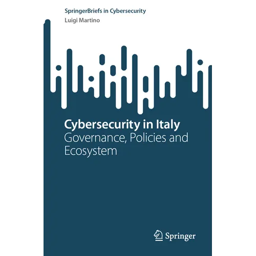 Cybersecurity in Italy: Governance, Policies and Ecosystem