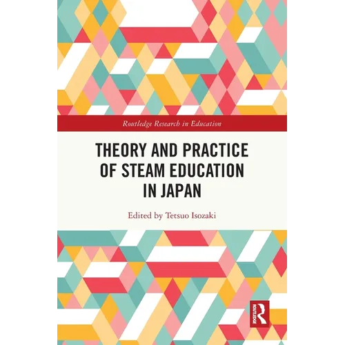 Theory and Practice of STEAM Education in Japan