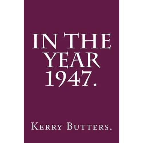 In the Year 1947.