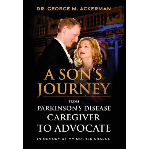 A Son's Journey from Parkinson's Disease Caretaker to Advocate
