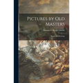 Pictures by Old Masters; Pastels and Drawings