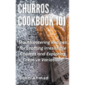 Churros Cookbook 101