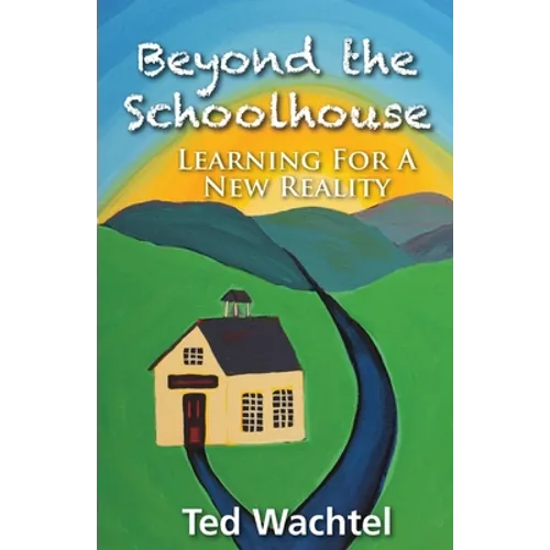 Beyond The Schoolhouse: Learning For A New Reality