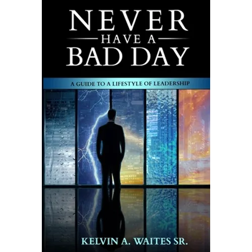 New Have A Bad Day, A Guide To A Lifestyle of Leadership