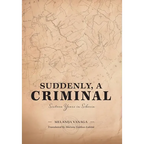 Suddenly, a Criminal: Sixteen Years in Siberia - Hardcover