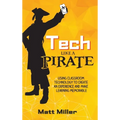 Tech Like a PIRATE: Using Classroom Technology to Create an Experience and Make Learning Memorable