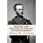 History and Practice of the Art of Photography