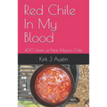Red Chile In My Blood: 400 Years of New Mexico Chile