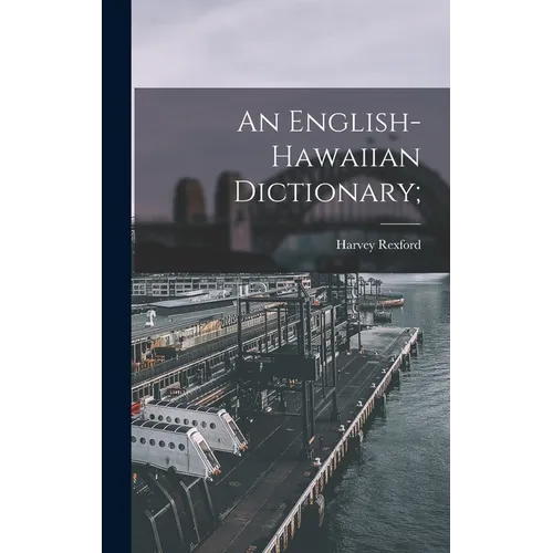 An English-Hawaiian Dictionary;
