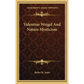 Valentine Weigel And Nature Mysticism