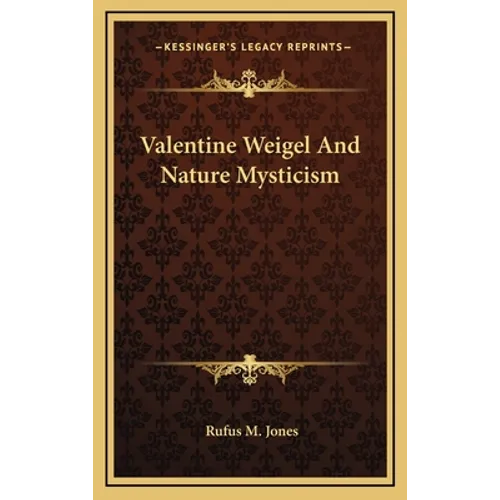 Valentine Weigel And Nature Mysticism
