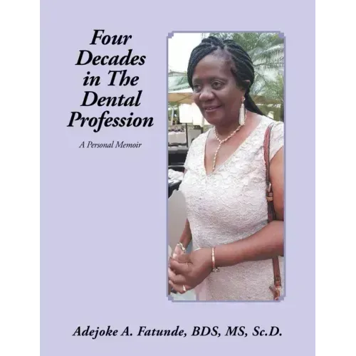 Four Decades in the Dental Profession: A Personal Memoir