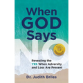 When God Says NO - Revealing the YES When Adversity and Lost Are Present