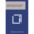 A Herald of the Great King Stephen Eckert