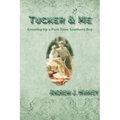 Tucker & Me: Growing Up a Part-Time Southern Boy