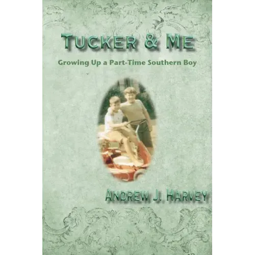 Tucker & Me: Growing Up a Part-Time Southern Boy